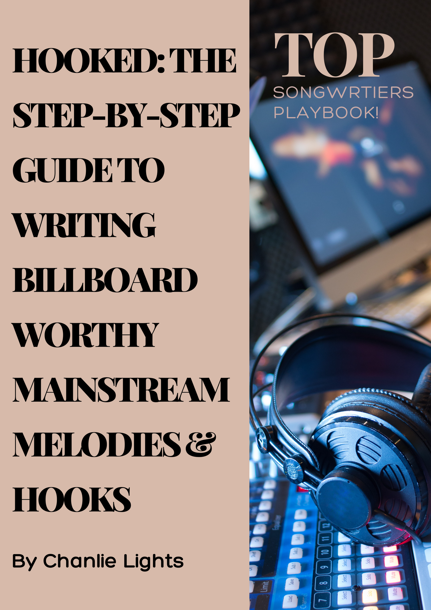 Hooked: The Step-by-Step Guide to Writing Billboard-Worthy Melodies and Hooks E-Book