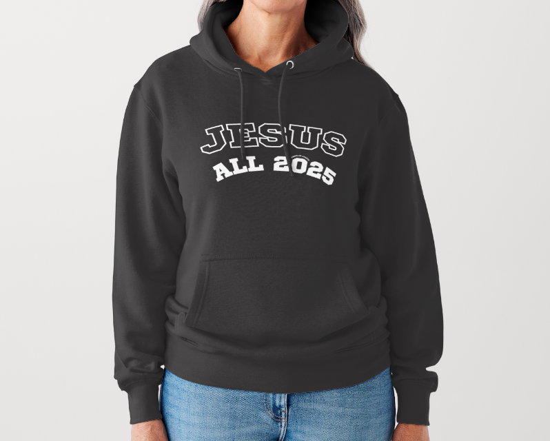 JESUS ALL 2025 HOODIE – BLACK (Adults)